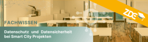 FACHWISSEN: Datenschutz und Datensicherheit bei Smart City Projekten