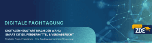 Digitale Fachtagung: Digitaler Neustart nach der Wahl: Smart Cities, Fördermittel & Vergaberecht