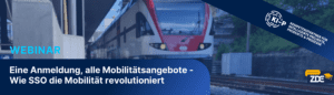WEBINAR: Eine Anmeldung, alle Mobilitätsangebote – Wie SSO die Mobilität revolutioniert!